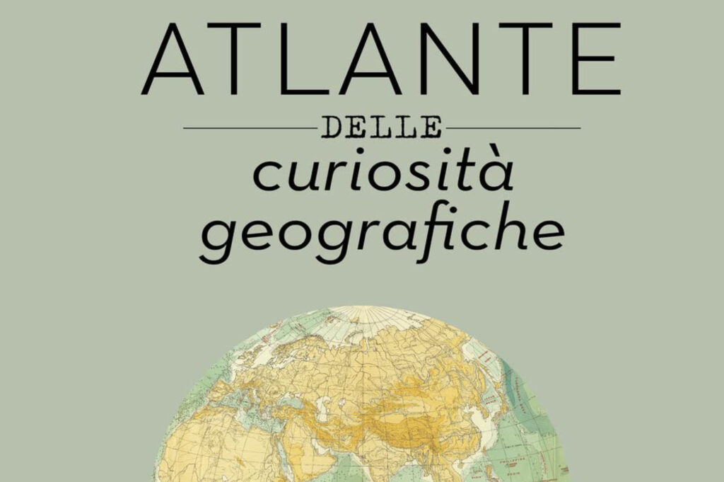 Copertina libro Atlante delle curiosità geografiche 